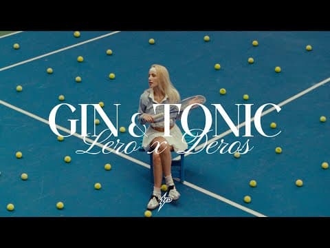 LERO X DEROS - GIN & TONIC (Official Video)