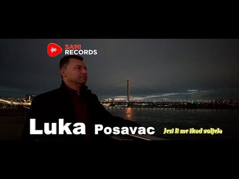Novo Luka Posavac - Jesi li me ikad voljela