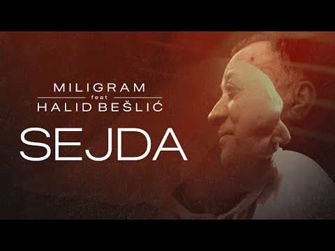 MILIGRAM feat HALID BESLIC - SEJDA (OFFICIAL VIDEO 2025)