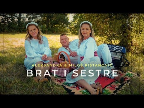 Aleksandra i Miloš Ristanović - Brat i sestre (2025)