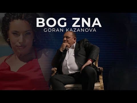 Goran Kazanova - Bog zna (Official Video 2025)