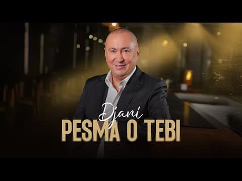 Djani - Pesma o tebi (Official Video || 2025)