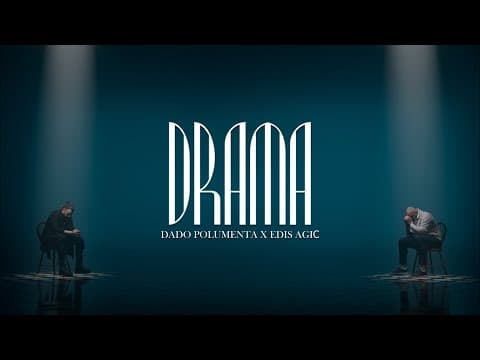 DADO POLUMENTA & EDIS AGIC - DRAMA (OFFICIAL VIDEO 2025)