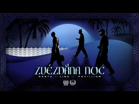 RASTA x LINK x PAVILLION - ZVEZDANA NOĆ (OFFICIAL VIDEO)