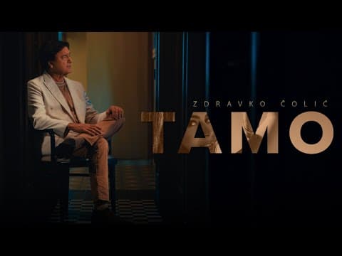 ZDRAVKO COLIC - TAMO (OFFICIAL VIDEO)