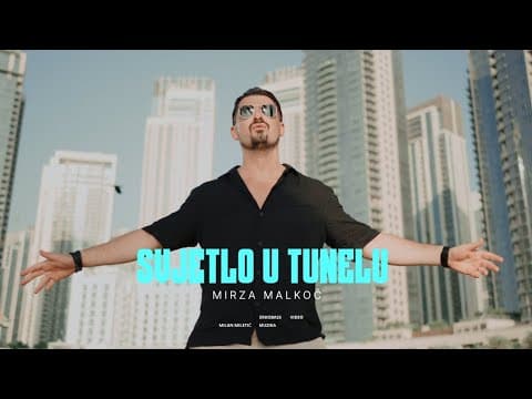MIRZA MALKOC - SVJETLO U TUNELU (OFFICIAL VIDEO)