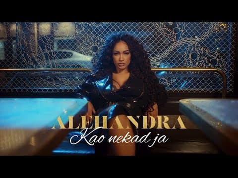 ALEHANDRA - KAO NEKAD JA (OFFICIAL VIDEO)