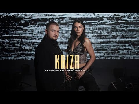 GABRIJELA PEJCEV & ALEKSANDAR POPOVIC - KRIZA (OFFICIAL VIDEO 2025)