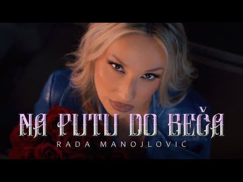 RADA MANOJLOVIC - NA PUTU DO BECA (OFFICIAL VIDEO 2025)